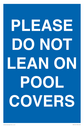 please-do-not-lean-on-pool-covers--blue-background-white-text~